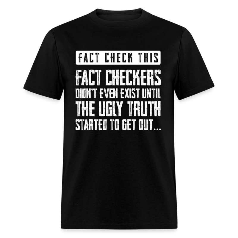 Fact Checkers Didn't Even Exist T-Shirt - black