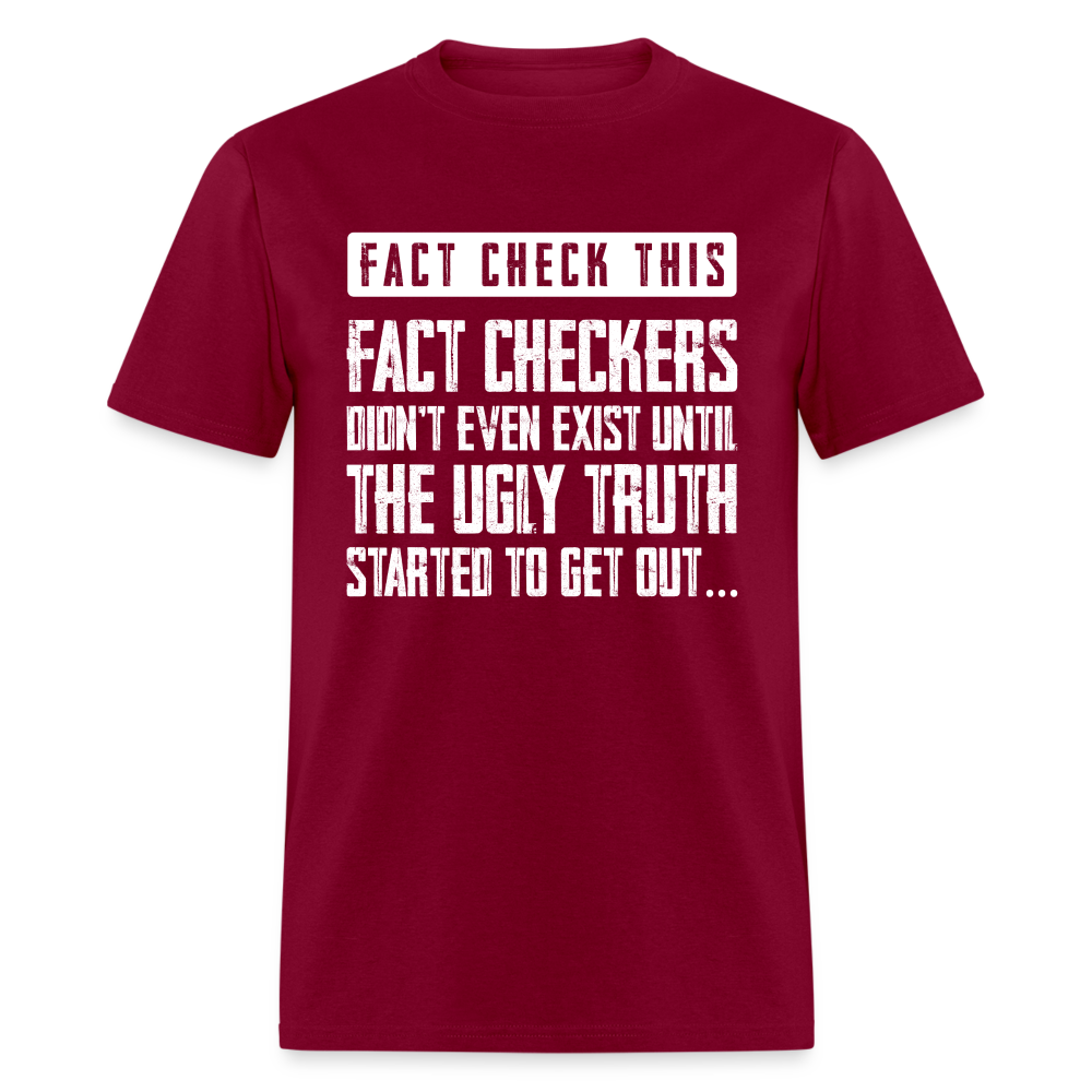 Fact Checkers Didn't Even Exist T-Shirt - burgundy