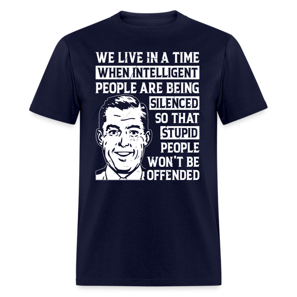 We Live in a Time When Intelligent People Are Being Silenced T-Shirt - navy