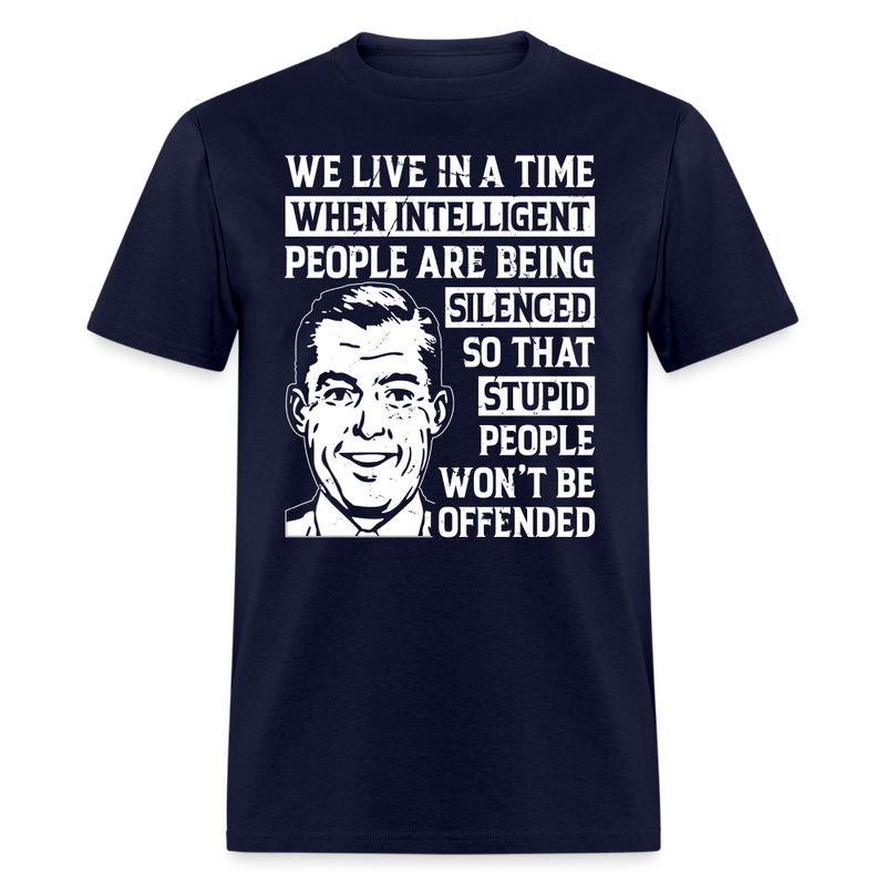 We Live in a Time When Intelligent People Are Being Silenced T-Shirt - navy
