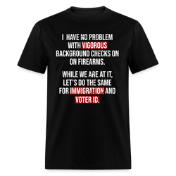 No Problem With Vigorous Background Checks T-Shirt - black