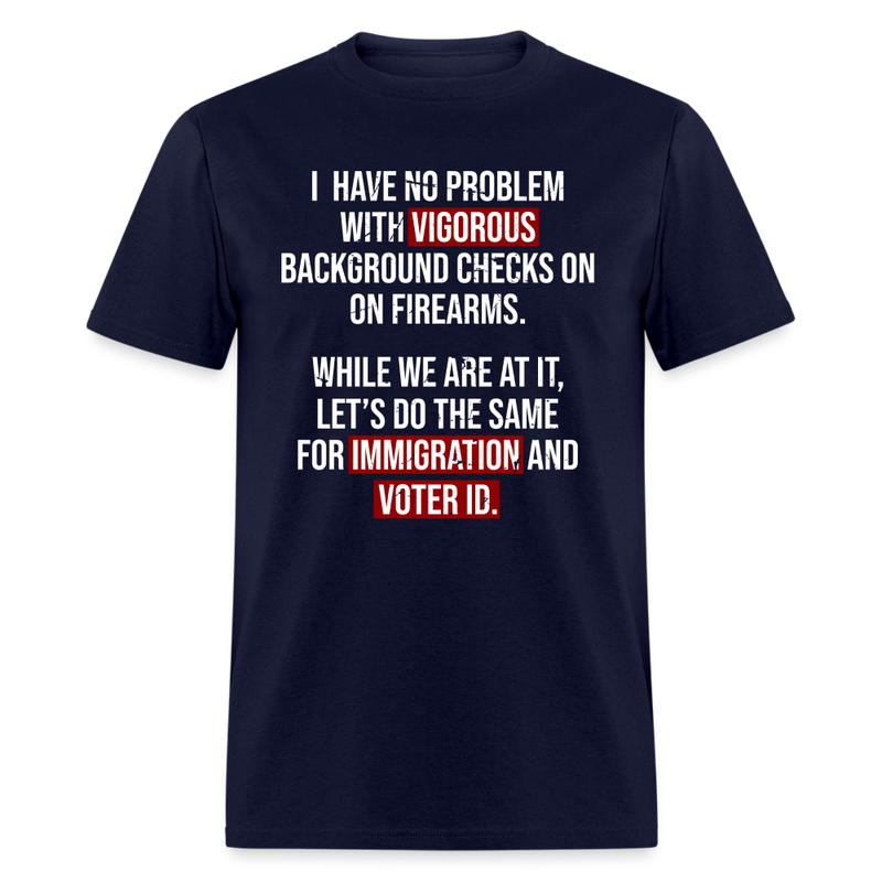 No Problem With Vigorous Background Checks T-Shirt - navy