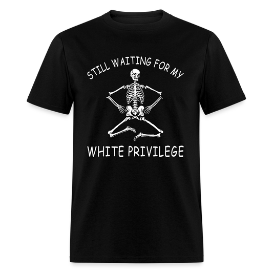 Still Waiting For My White Privilege - black