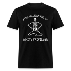 Still Waiting For My White Privilege - black