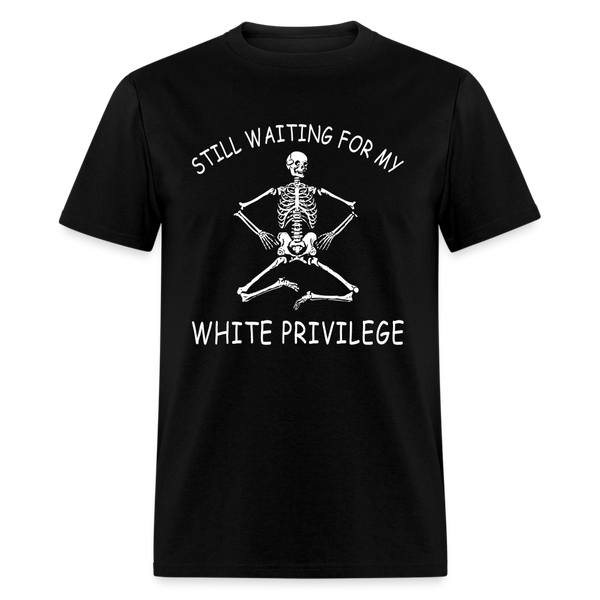 Still Waiting For My White Privilege - black