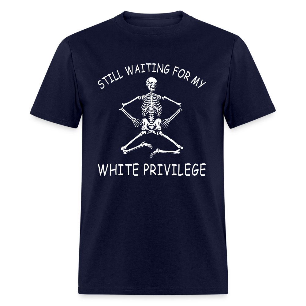 Still Waiting For My White Privilege - navy