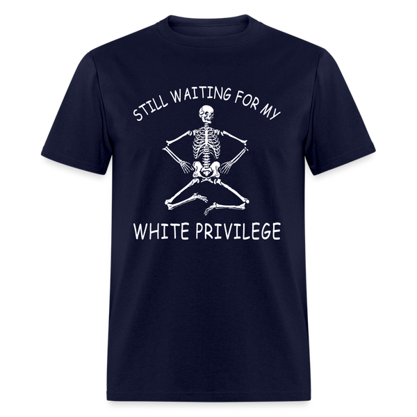 Still Waiting For My White Privilege - navy