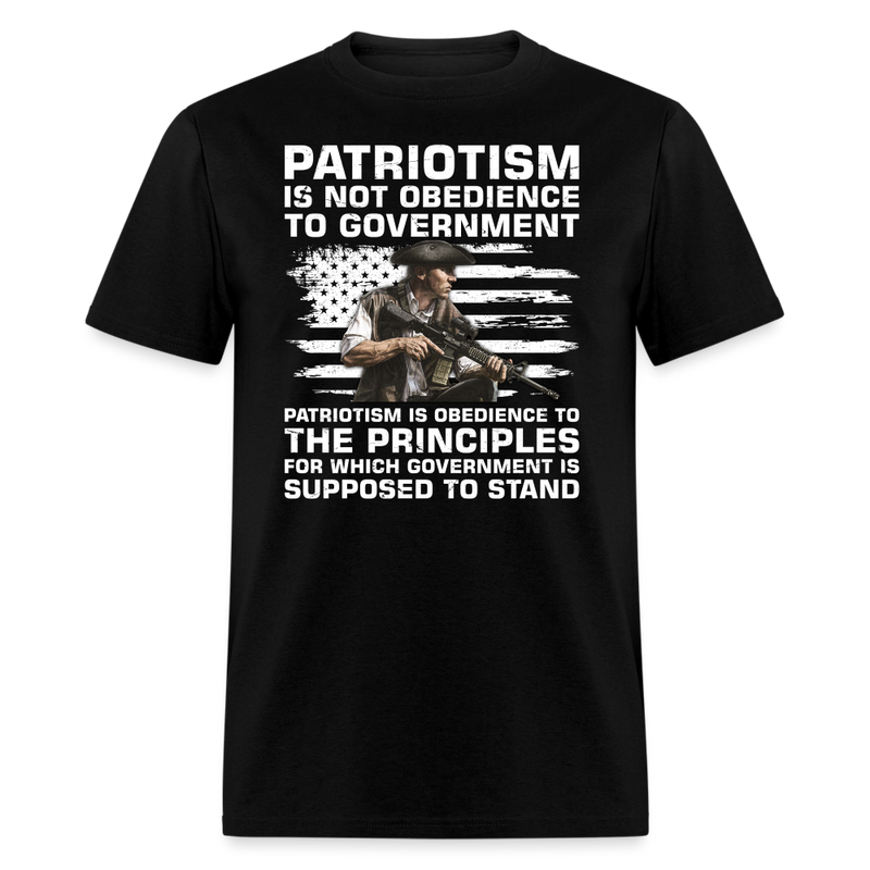 Patriotism Is Not Disobedience to Government T-Shirt - black