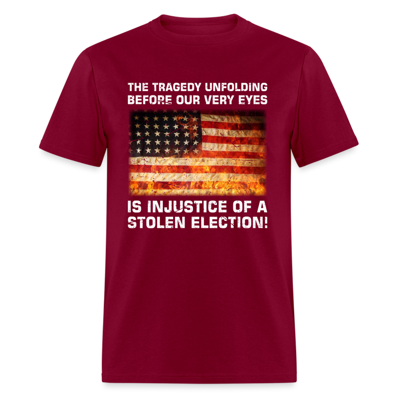 Injustice of a Stolen Election T-Shirt - burgundy