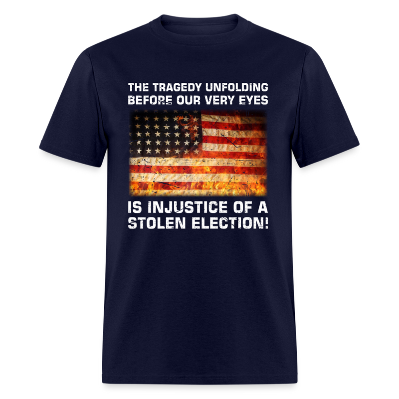 Injustice of a Stolen Election T-Shirt - navy