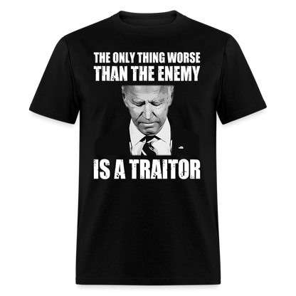 The Only Thing Worse Than The Enemy Is A Traitor T-Shirt - black