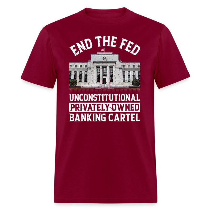 Unconstitutional Privately Owned Banking Cartel T-Shirt - burgundy