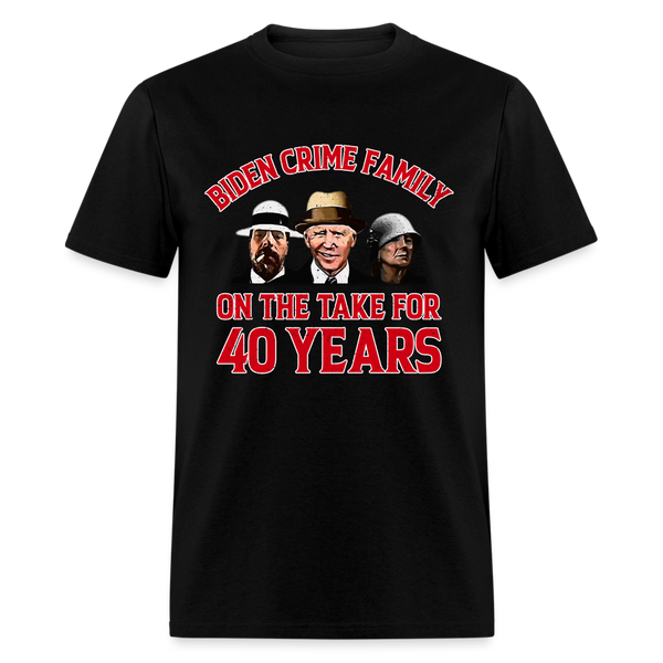 Biden Crime Family On The Take For 40 Years T-Shirt - black