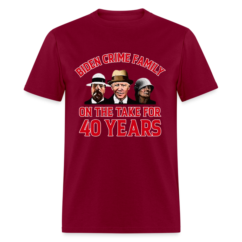 Biden Crime Family On The Take For 40 Years T-Shirt - burgundy