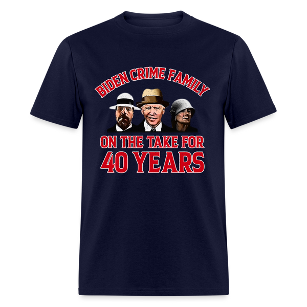 Biden Crime Family On The Take For 40 Years T-Shirt - navy