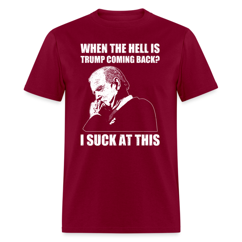 When The Hell is Trump Coming Back T-Shirt - burgundy