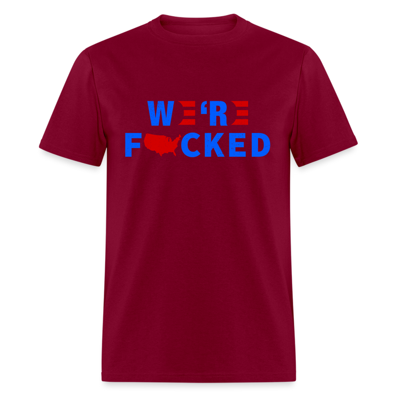 We're F*cked T-Shirt - burgundy