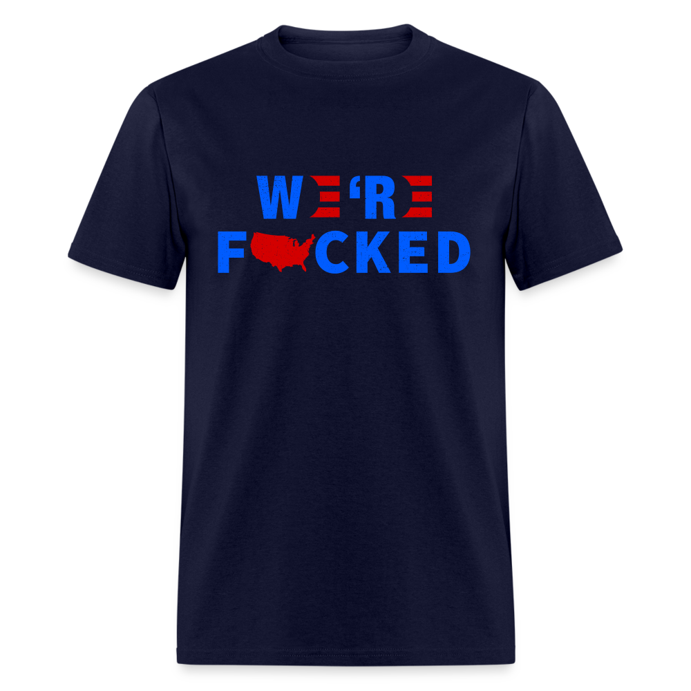 We're F*cked T-Shirt - navy