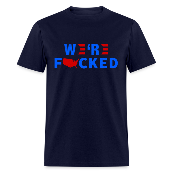 We're F*cked T-Shirt - navy