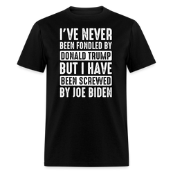 I've Never Been Fondled By Donald Trump T-Shirt - black