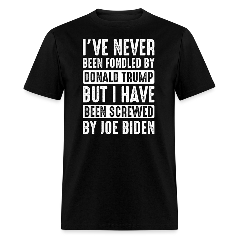 I've Never Been Fondled By Donald Trump T-Shirt - black
