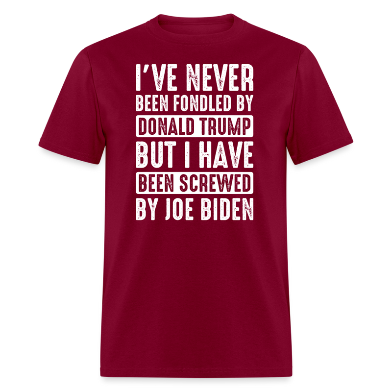 I've Never Been Fondled By Donald Trump T-Shirt - burgundy