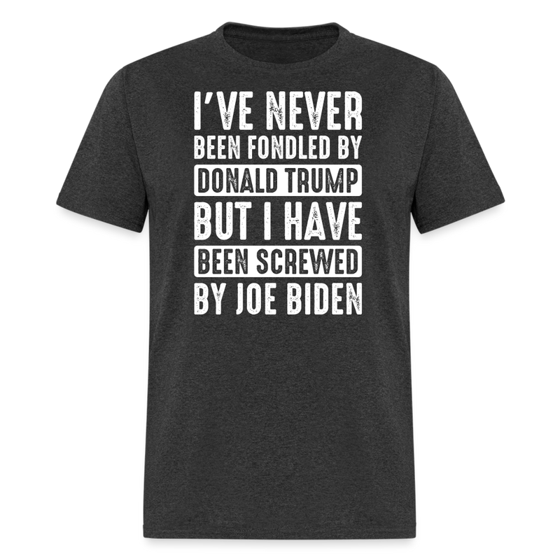 I've Never Been Fondled By Donald Trump T-Shirt - heather black