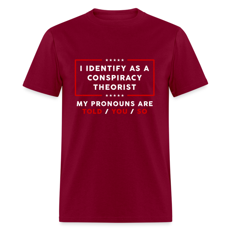 I Identify as a Conspiracy Theorist T-Shirt - burgundy