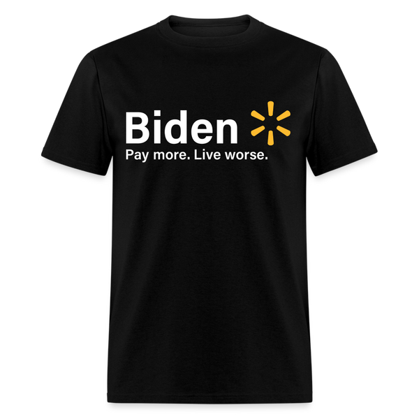 Biden Pay More Live Worse T-Shirt - black