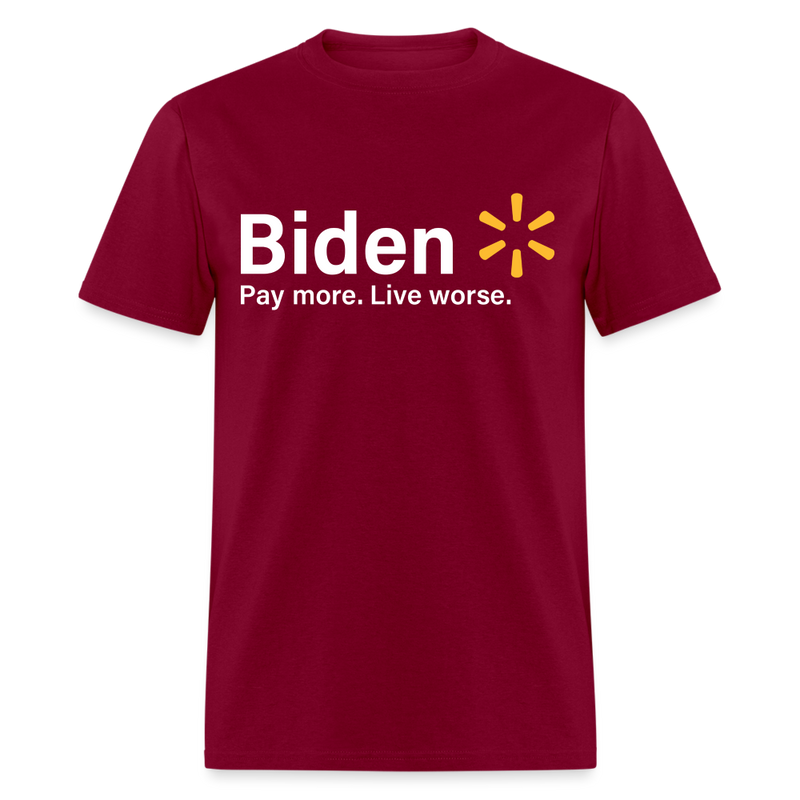 Biden Pay More Live Worse T-Shirt - burgundy