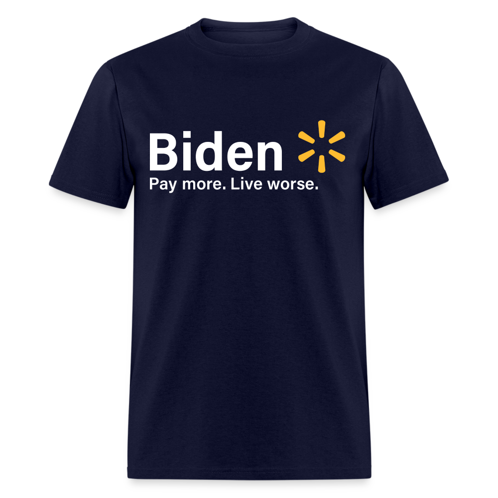 Biden Pay More Live Worse T-Shirt - navy