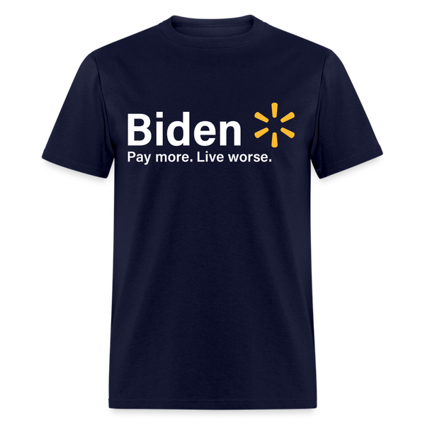 Biden Pay More Live Worse T-Shirt - navy