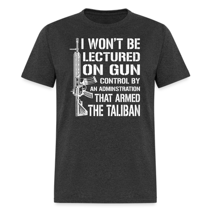 I Wont Be Lectured On Gun T-Shirt - heather black