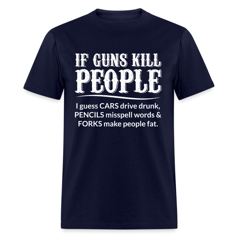 If Guns Kill People T-Shirt - navy
