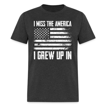 I Miss the America I Grew Up In T-Shirt - heather black