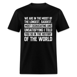 Most Excruciating Story of the World T-Shirt - black