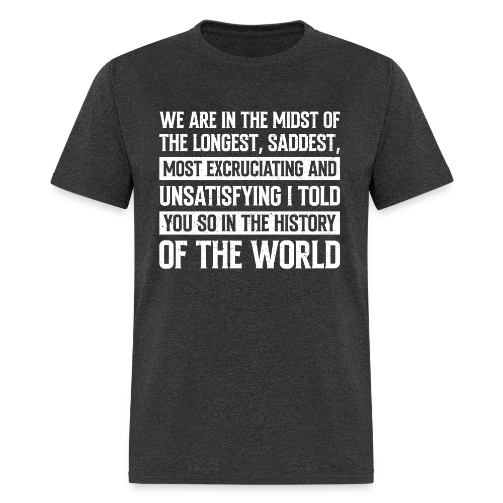 Most Excruciating Story of the World T-Shirt - heather black