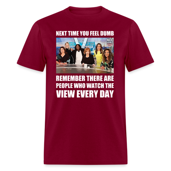 Next Time You Feel Dumb T-Shirt - burgundy