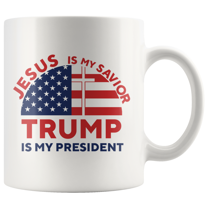 Jesus is my Savior, Trump is My President Mug